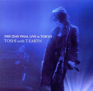 2008 2DAY FINAL LIVE in TOKYO