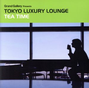 TOKYO LUXURY LOUNGE TEA TIME