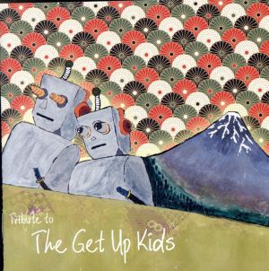 TRIBUTE TO THE GET UP KIDS