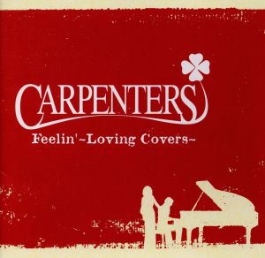 CARPENTERS Feelin'～Loving Covers～