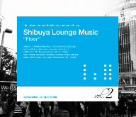 Shibuya Lounge Music Vol.2