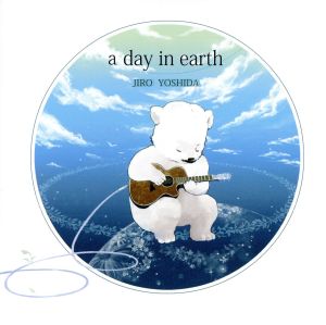 A DAY IN EARTH