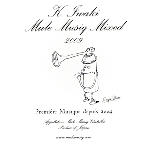 MULE MUSIQ IS MIXED BY KENTAROU IWAKI