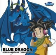 BLUE DRAGON OPENING&ENDING THEME SONGS