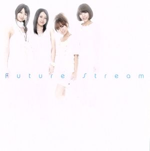 Future Stream(初回生産限定盤)(DVD付)