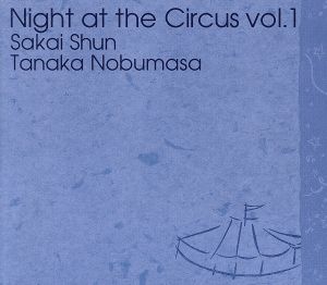 Night at the Circus vol.1