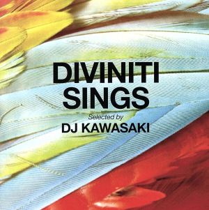 DIVINITI SINGS SELECTED BY DJ KAWASAKI