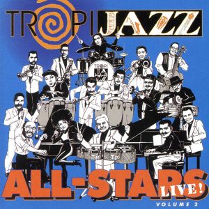 トロピ・ジャズ・オール・スターズ VOL.2