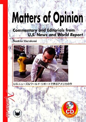 Matters of Opinion:Commentary and Editorials from U.S.News and World Report U.S. ニューズ&ワールド・リポートで学ぶアメリカの今