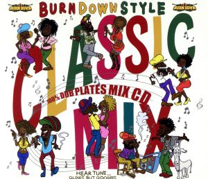 100% DUB PLATES MIX CD BURN DOWN STYLE-CLASSIC MIX-