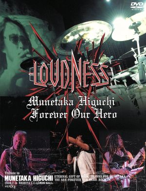 MUNETAKA HIGUCHI FOREVEROUR HERO -LOUDNESS LIVE AT SHIBUYA CCLEMONHALL-