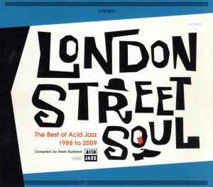 LONDON STREET SOUL-The Best Of Acid Jazz 1988 To 2009-