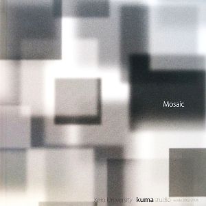 MosaicKeio University Kuma Studio Works 2002-2008