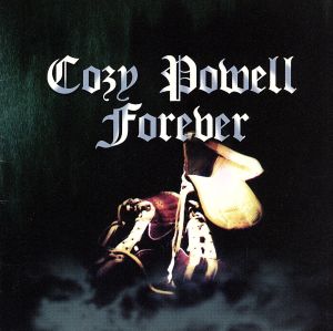 Cozy Powell Forever PRODUCED BY MUNETAKA HIGUCHI