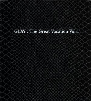 THE GREAT VACATION VOL.1～SUPER BEST OF GLAY～(初回限定盤A)(3CD)(2DVD付)