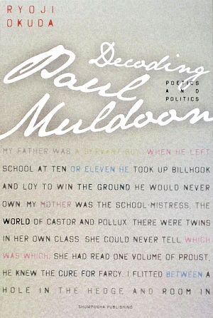 Decoding Paul Muldoon:Poetics and Politics