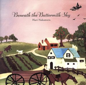 Beneath The Buttermilk Sky