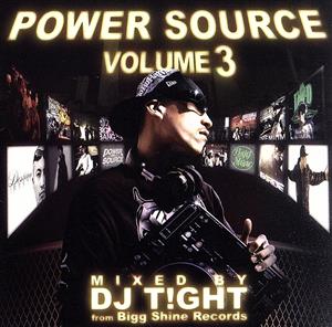 POWER SOURCE vol.3  mixed by DJ T！GHT