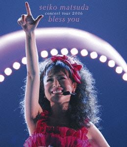 SEIKO MATSUDA CONCERT TOUR 2006“bless you