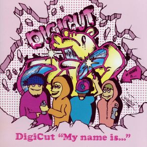 DigiCut“My name is...