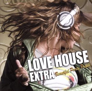 LOVE HOUSE EXTRA