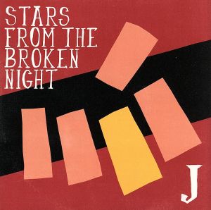 STARS FROM THE BROKEN NIGHT