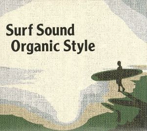 Surf Sound Organic Style