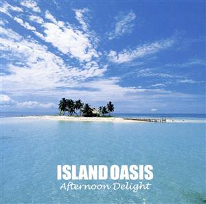 ISLAND OASIS Afternoon Delight