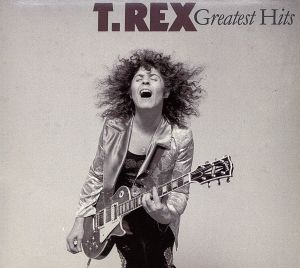 T.REX GREATEST HITS(期間限定盤)