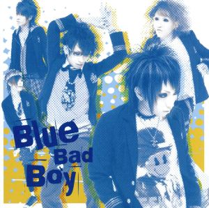 Blue Bad Boy(初回限定盤)(DVD付)