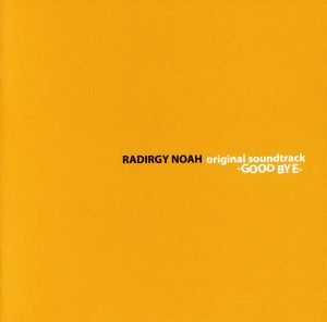 RADIRGY NOAH original saundtrack-GOOD BYE-