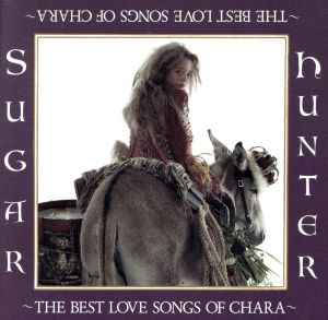 Sugar Hunter～THE BEST LOVE SONG OF CHARA～(完全生産限定盤)(2Blu-spec CD)