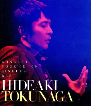 HIDEAKI TOKUNAGA CONCERT TOUR'08-'09 SINGLES BEST(Blu-ray Disc)