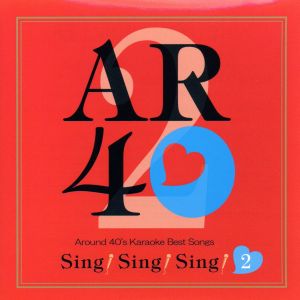 Around 40's Karaoke Best Songs「Sing！Sing！Sing！2」
