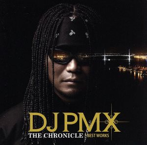 DJ PMX THE CHRONICLE～Best Works(DVD付)