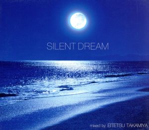 SILENT DREAM Mixed by Eitetsu Takamiya