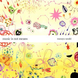 music is not means