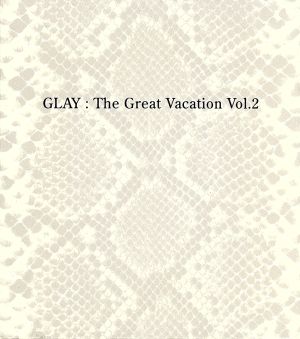 THE GREAT VACATION VOL.2～SUPER BEST OF GLAY～(初回限定盤B)(3CD)(DVD付)