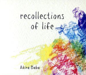 recollections of life