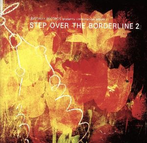 STEP OVER THE BORDERLINE 2