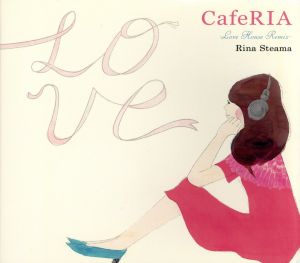 CafeRIA-Love House Remix-