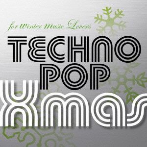 for winter music Lovers ～TECHNOPOP Xmas