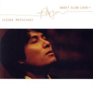 SWEET SLOW LOVE +