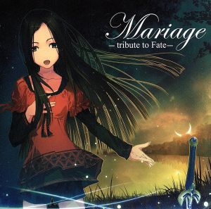「Mariage-tribute to Fate-」