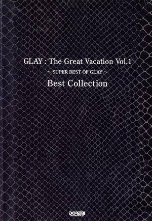 楽譜 GLAY:The Great Vacation ～SUPER Best OF GLAY～(Vol.1)Best Collection