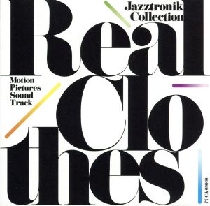 Real Clothes～Motion Pictures Sound Track/Jazztronik Collection