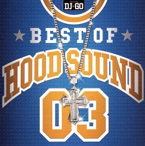 BEST OF HOOD SOUND 03 MIXED BY DJ☆GO