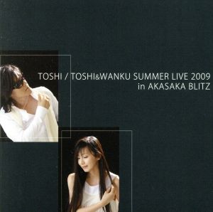 TOSHI&WANKU SUMMER LIVE in AKASAKA BLITZ