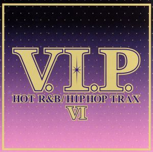 V.I.P.-ホット・R&B/ヒップホップ・トラックス6-
