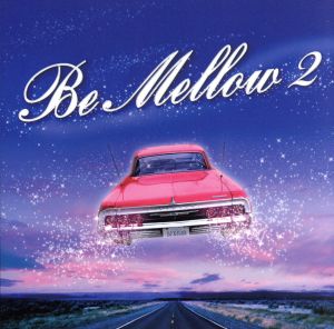 Be Mellow 2